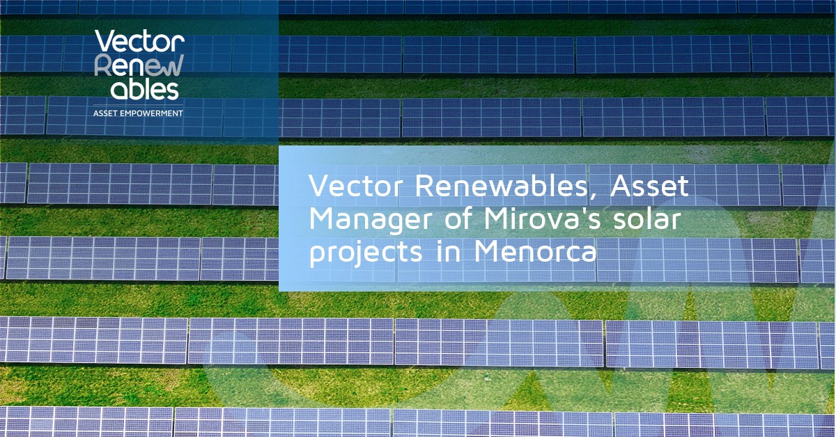 vector-renewables-asset-magement-services-for-mirova-solar-projects-in-menorca