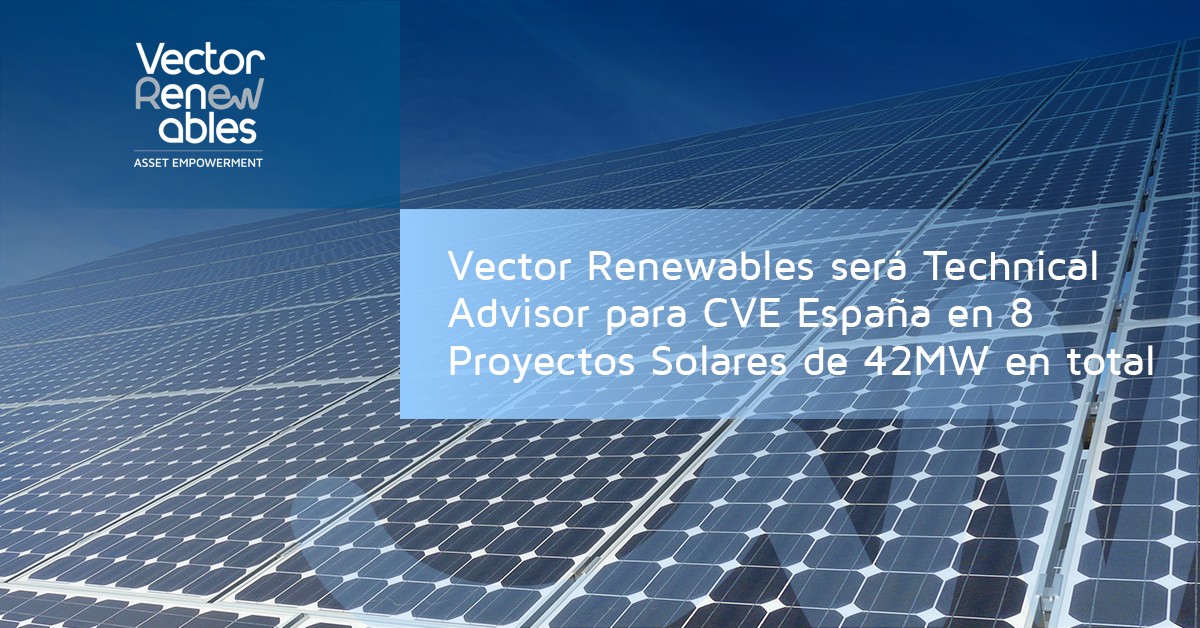 Vector Renewables será Technical Advisor para CVE España en 8 Proyectos Solares de 42MW en total