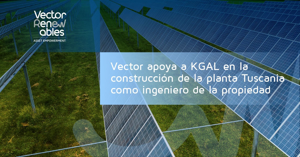 Vector apoya a KGAL en la construcción de la planta Tuscania como ingeniero de la propiedad