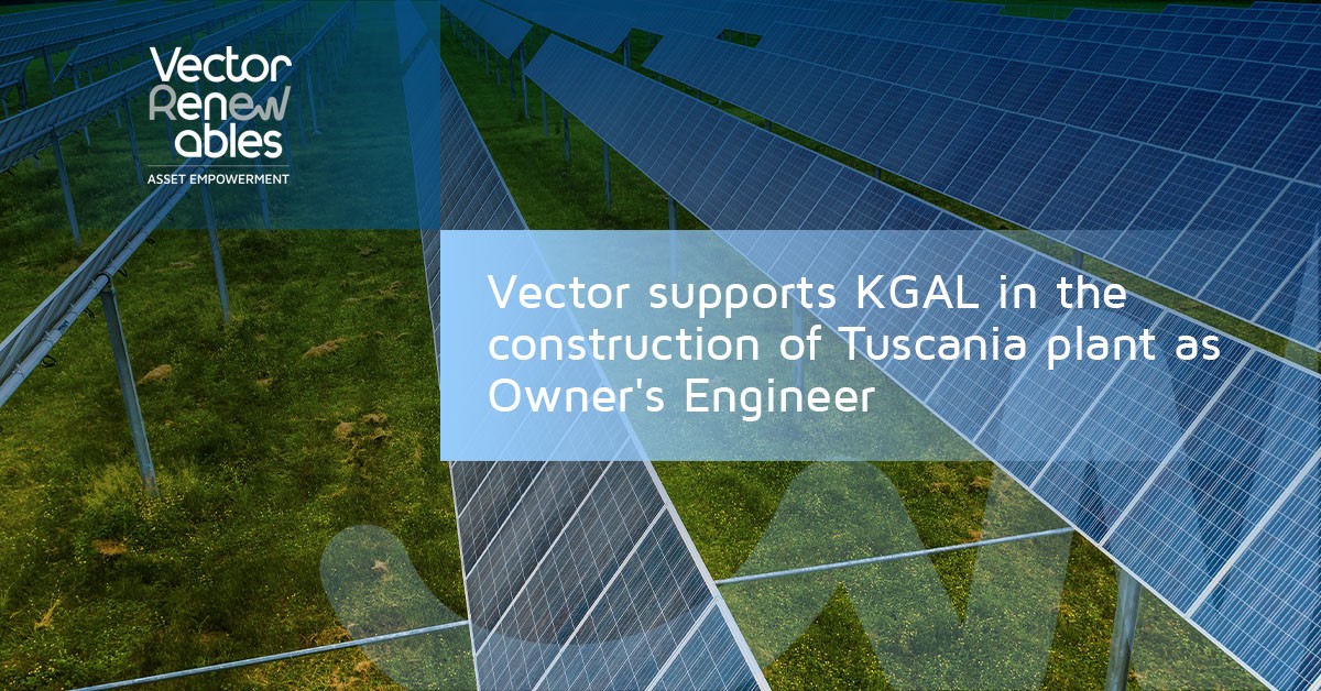 Vector supports KGAL in the construction of Tuscania plant as Owner's Engineer