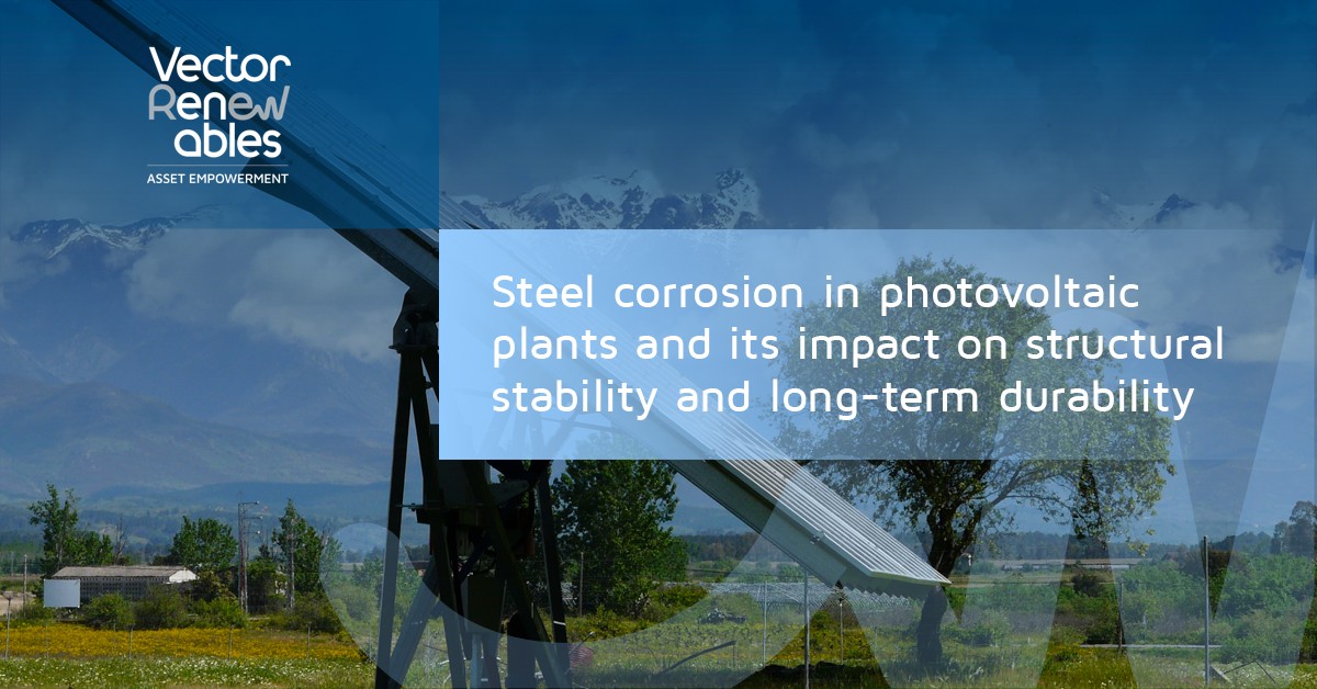 Steel corrosion in photovoltaic plants and its impact on structural stability and long-term durability