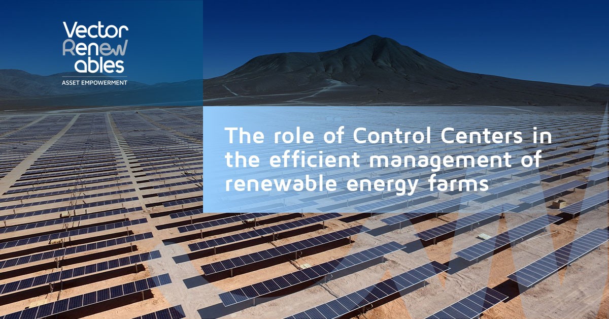 The role of Control Centers in the efficient management of renewable energy farms