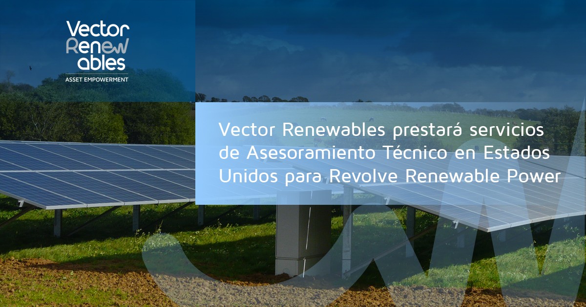 Vector Renewables prestará servicios de Asesoramiento Técnico en Estados Unidos para Revolve Renewable Power