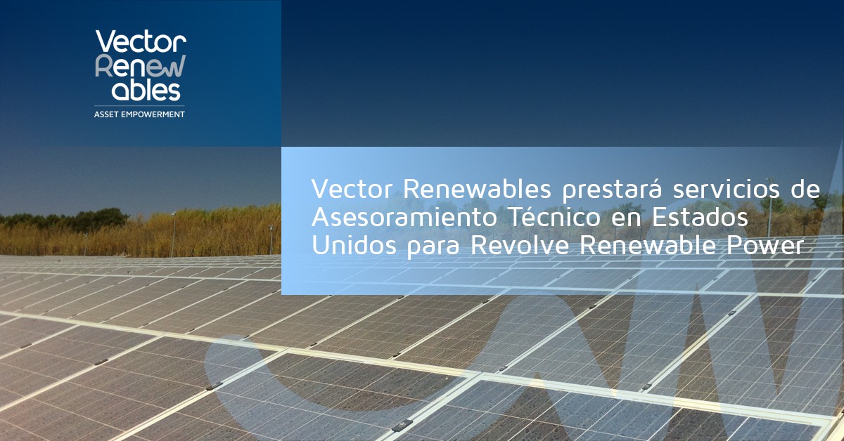 Vector Renewables prestará servicios de Asesoramiento Técnico en Estados Unidos para Revolve Renewable Power