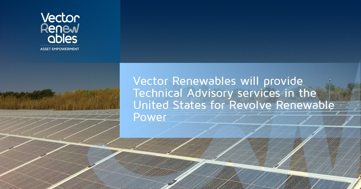 Vector Renewables will provide Technical Advisory services in the United States for Revolve Renewable Power