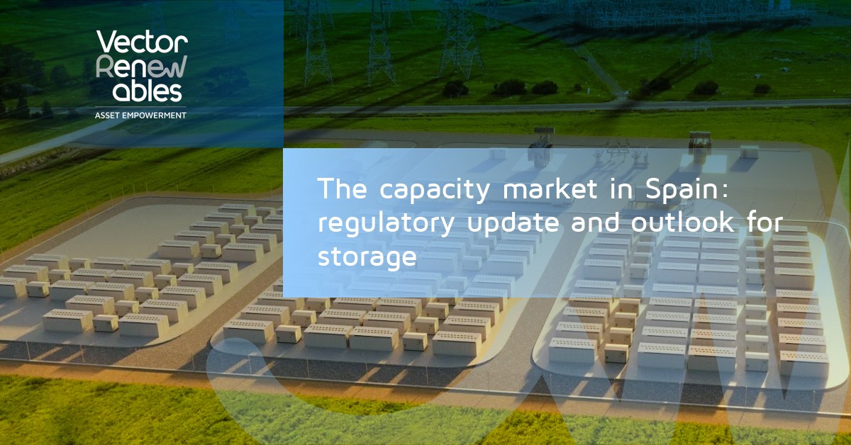 The capacity market in Spain: regulatory update and outlook for storage